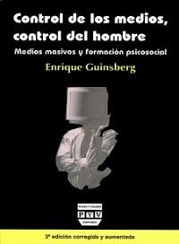 CONTROL DE LOS MEDIOS CONTROL DEL HOMBRE | 9789707223691 | GUINSBERG, ENRIQUE