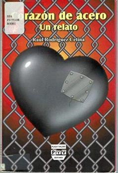 CORAZÓN DE ACERO. UN RELATO | 9789707221017 | RODRIGUEZ CETINA, RAUL