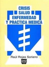 CRISIS SALUD ENFERMEDAD Y PRÁCTICA MEDICA | 9789688562314