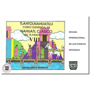 CURSO ELEMENTAL NAHUATL CLÁSICO 08 | 9789688563373 | GARCÍA ESCAMILLA, ENRIQUE