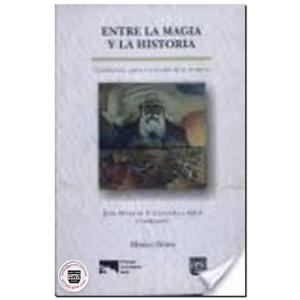ENTRE MAGIA Y HISTORIA | 9789688568477 | VALENZUELA ARCE, JOSÉ MANUEL