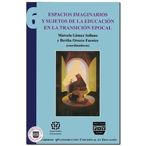 ESPACIOS IMAGINARIOS Y SUJETOS DE LA EDUCACIÓN | 9789707222977