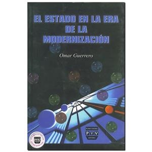 ESTADO EN LA ERA DE LA MODERNIZACIÓN, EL | 9789688562949 | GUERRERO, OMAR