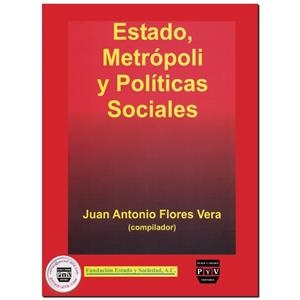 ESTADO, METROPOLI Y POLÍTICAS SOCIALES | 9789707226418 | FLORES VERA, JUAN ANTONIO
