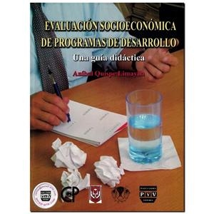 EVALUACIÓN SOCIOECONÓMICA DE PROGRAMAS DE DESARROLLO, UNA GUÍA DIDÁCTICA | 9789707222946 | QUISPE LIMAYLLA, ANÍBAL