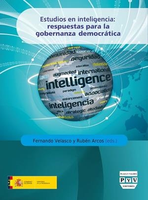 ESTUDIOS EN INTELIGENCIA : RESPUESTAS PARA LA GOBERNANZA DEMOCRATICA | 9788416032471 | VELASCO, FERNANDO / ARCOS, RUBEN