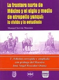 FRONTERA NORTE DE MÉXICO SIGLO Y MEDIO YANQUI | 9789688566787