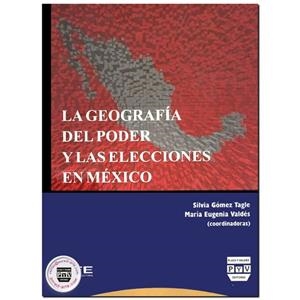 GEOGRAFIA DEL PODER Y ELECCIÓNES EN MÉXICO | 9789688568637 | GÓMEZ TAGLE, SILVIA