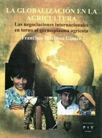 GLOBALIZACIÓN EN LA AGRICULTURA, LA | 9789707221062 | MARTINEZ GOMEZ, FRANCISCO