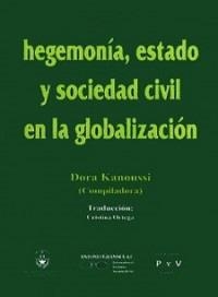 HEGEMONIA, ESTADO Y SOCIEDAD CIVIL EN LA GLOBALIZACIÓN | 9789688569702 | KANOUSSI, DORA