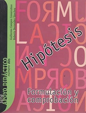 HIPOTESIS FORMULACIÓN Y COMPROBACIÓN | 9789703226757 | CAMPOS COVARRUBIAS, GUILLERMO