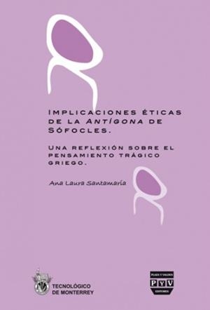 IMPLICACIÓNES ETICAS DE LA ANTIGONA SOFOCLES | 9788492751198 | SANTAMARIA, ANA LAURA