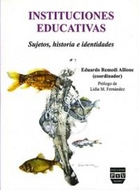 INSTITUCIÓNES EDUCATIVAS SUJETOS HISTORIA E IDENTIDADES | 9789707223134 | REMEDI ALLIONE, EDUARDO