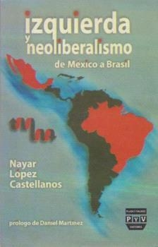 IZQUIERDA Y NEOLIBERALISMO | 9789688568255 | CASTELLANOS LÓPEZ, NAYAR