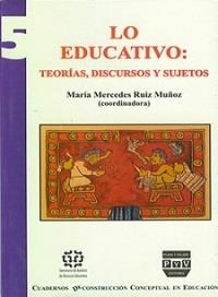 LO EDUCATIVO TEORIAS DISCURSOS Y SUJETOS | 9789707221505