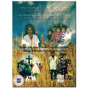 MIGRACIÓN, PODER Y PROCESOS RURALES | 9789707220041