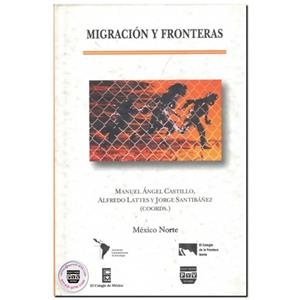 MIGRACIÓN Y FRONTERAS | 9789688568484 | CASTILLO, MANUEL ÁNGEL