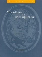 MISCELANEA DE ARTES APLICADAS, SIGLOS XVI AL XX | 9789707220928 | CIANCAS, MARÍA ESTHER / MEYER, BÁRBARA