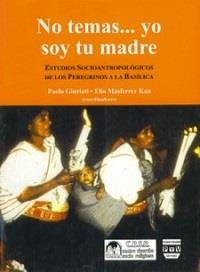NO TEMAS YO SOY TU MADRE | 9789688566039 | GIURIATI, PAOLO / MASFERRER KAN, ELIO