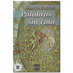 PALABRAS SIN RUTA | 9789707224469 | MOSCHES , EDUARDO