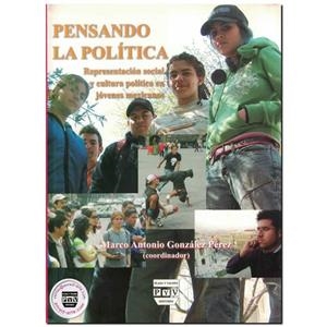 PENSANDO LA POLÍTICA | 9789707224988 | GONZALEZ PEREZ , MARCO ANTONIO