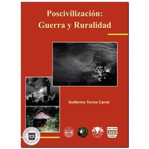 POSCIVILIZACIÓN, GUERRA Y RURALIDAD | 9789707225190 | TORRES CARRAL, GUILLERMO