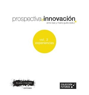 PROSPECTIVA E INNOVACIÓN VOL. 2 EXPERIENCIAS | 9788416032655 | BAS, ENRIC / GUILLO, MARIO