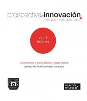PROSPECTIVA E INNOVACIÓN VOL. 1 VISIONES | 9788492751389 | BAS, ENRIC / GUILLO, MARIO