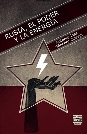 RUSIA EL PODER Y LA ENERGIA | 9788415271703 | SANCHEZ ORTEGA, ANTONIO JOSÉ