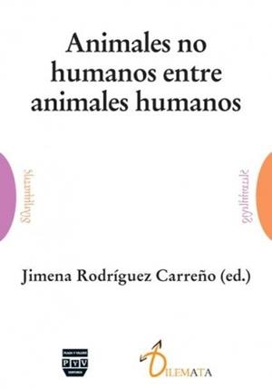ANIMALES NO HUMANOS ENTRE ANIMALES HUMANOS | 9788415271154 | RODRIGUEZ CARREÑO, JIMENA