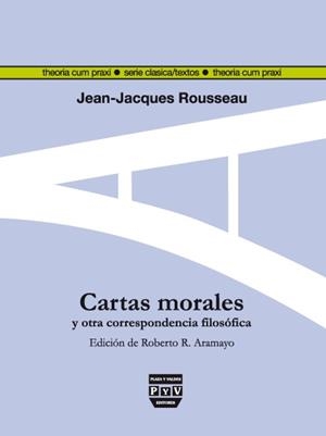 CARTAS MORALES Y OTRA CORRESPONDENCIA FILOSOFICA | 9788493439569 | ROUSSEAU, JEAN-JACQUES