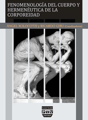 FENOMENOLOGIA DEL CUERPO Y HERMENEUTICA DE LA CORPOREIDAD | 9788416032426 | XOLOCOTZI, ANGEL / GUBI, RICARDO