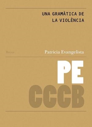 GRAMÀTICA DE LA VIOLÈNCIA, UNA / A GRAMMAR OF VIOLENCE | 9788409830473 | EVANGELISTA, PATRICIA