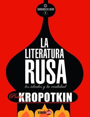 LITERATURA RUSA, LA | 9791399160611 | KROPOTKIN, PIOTR