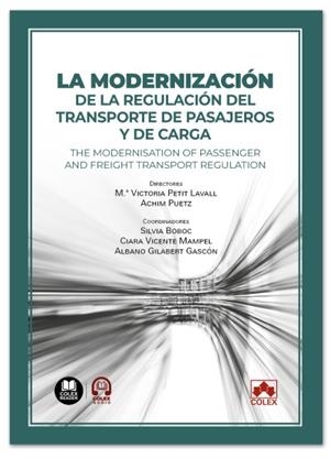 MODERNIZACIÓN DE LA REGULACIÓN DEL TRANSPORTE PASAJEROS Y DE CARGA | 9791370118020 | PUETZ, ACHIM/GILABERT GASCÓN, ALBANO/ELORZA GUERRERO, FERNANDO/IRÁCULIS ARREGUI, NEREA/LEGROS, CÉCIL