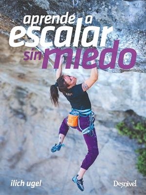 APRENDE A ESCALAR SIN MIEDO | 9788498297386 | UGEL CAMACHO, ILICH