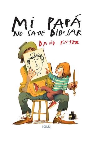 MI PAPÁ NO SABE DIBUJAR | 9788418488788 | PINTOR, DAVID