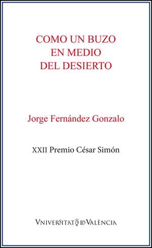 COMO UN BUZO EN MEDIO DEL DESIERTO | 9788491338598 | FERNANDEZ GONZALO, JORGE