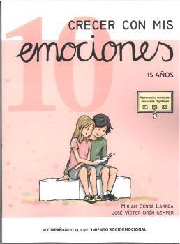 CRECER CON MIS EMOCIONES 10 - 15 AÑOS | 9788410402218 | ORÓN SEMPER, JOSÉ VÍCTOR