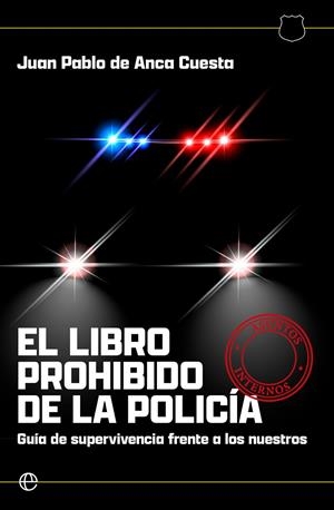 LIBRO PROHIBIDO DE LA POLICIA, EL | 9788410943407 | DE ANCA, JUAN PABLO