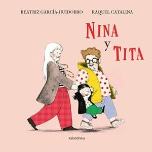 NINA Y TITA | 9788413434483 | GARCÍA-HUIDOBRO, BEATRIZ