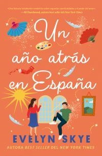 AÑO ATRÁS EN ESPAÑA, UN | 9788410391468 | SKYE, EVELYN