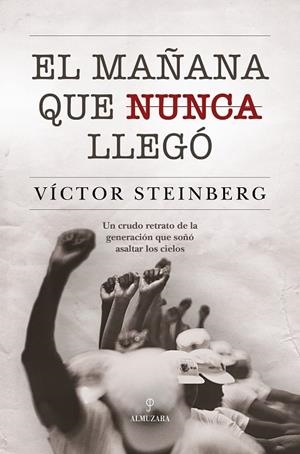 MAÑANA QUE NUNCA LLEGÓ, EL | 9791370203535 | STEINBERG, VÍCTOR
