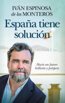 ESPAÑA TIENE SOLUCIÓN | 9791370204136 | ESPINOSA DE LOS MONTEROS, IVÁN