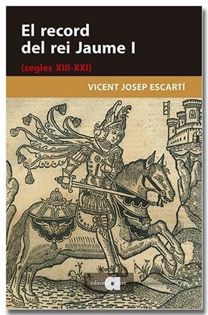 RECORD DEL REI JAUME I (SEGLES XIII-XXI), EL | 9791387680282 | ESCARTÍ, VICENT JOSEP