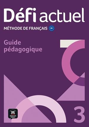 DEFI ACTUEL 3 GUIDE PEDAGOGIQUE | 9788411573726 | DENYER, MONIQUE