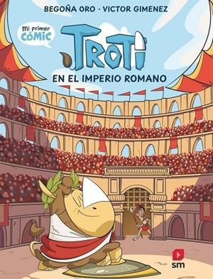TROTI Y LOS MUG 03 : TROTI EN EL IMPERIO ROMANO | 9788410553804 | ORO PRADERA, BEGOÑA
