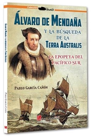 ALVARO DE MENDAÑA Y LA BÚSQUEDA TERRA AUSTRALIS | 9791387857103 | GARCÍA CAÑÓN, PABLO