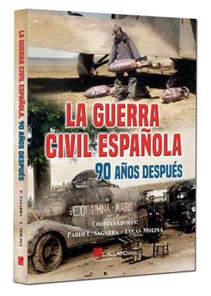GUERRA CIVIL ESPAÑOLA, LA. 90 AÑOS DESPUES | 9791387857196 | SAGARRA, PABLO / MOLINA, LUCAS