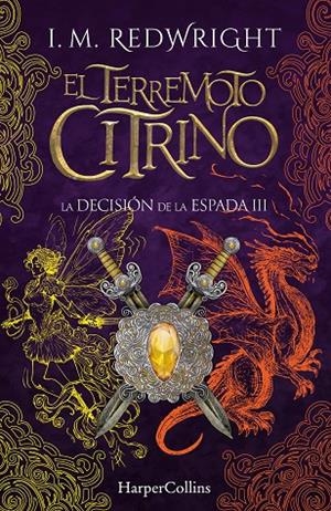DECISIÓN DE LA ESPADA 03, LA. EL TERREMOTO CITRINO | 9788410646339 | REDWRIGHT, I. M.
